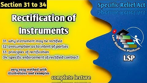 Rectification of Instruments | Sec 31 to 34 | Specific Relief Act | LSP | Law Students Platform