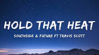 [1 HOUR] Southside & Future - Hold That Heat ft Travis Scott