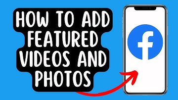 How to Add Featured Videos and Photos on Facebook