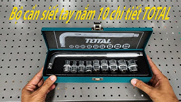 BỘ CẦN SIẾT TAY NẮM 10 chi tiết hãng TOTAL
