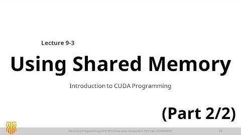 [MP] Lec 9. CUDA Memory Model (4/4) - Using Shared Memory (Part 2) / CUDA 강의