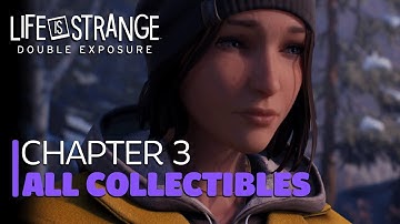 Life is Strange: Double Exposure - Chapter 3 All Collectible Locations (All Polaroids, Snapshots...)