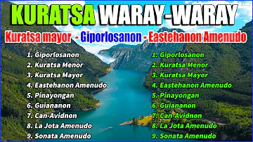 💖 Kuratsa mayor - Giporlosanon - Eastehanon amenudo 💖 KURATSA WARAY-WARAY NONSTOP 2022 .