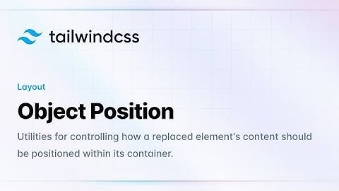 Tailwind CSS | Object Position
