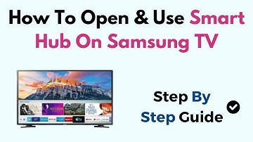 How To Open & Use Smart Hub On Samsung TV
