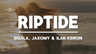 Sigala, Jaxomy & Ilan Kidron - Riptide (Lyrics)