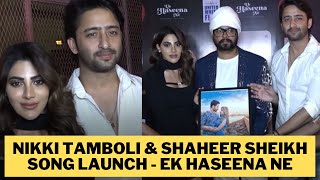 Nikki Tamboli & Shaheer Sheikh | Ek Haseena Ne | Song Launch | Ramji Gulati