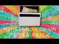 DIY - Monedero con un Tetra Brick súper sencillo / Manualidad RECICLAJE ♻️