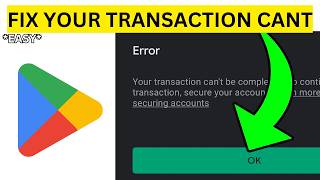 Celebrity How To Fix Google Play Your Transaction Cannot Be Completed(EASY) Wealth