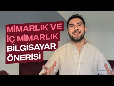 MİMARLIK VE İÇ MİMARLIK BİLGİSAYAR ÖNERİSİ