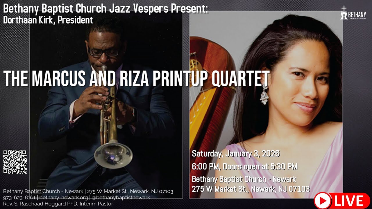 1/3/26 - Bethany Jazz Vespers & NJPAC Present the Marcus and Riza Printup Quartet