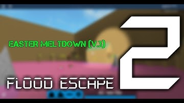 Easter Meltdown (V.3) [Easy] / FE2 Map Testing