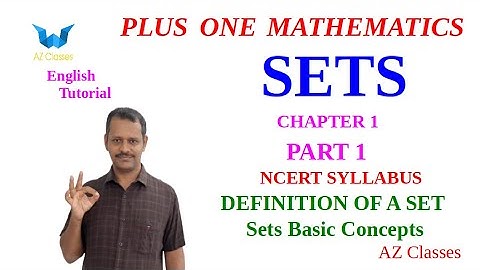 Sets/Class 11 Maths/ Chapter 1/Part 1/Definition of a set/CBSE/ICSE/English Explanation/AZ classes