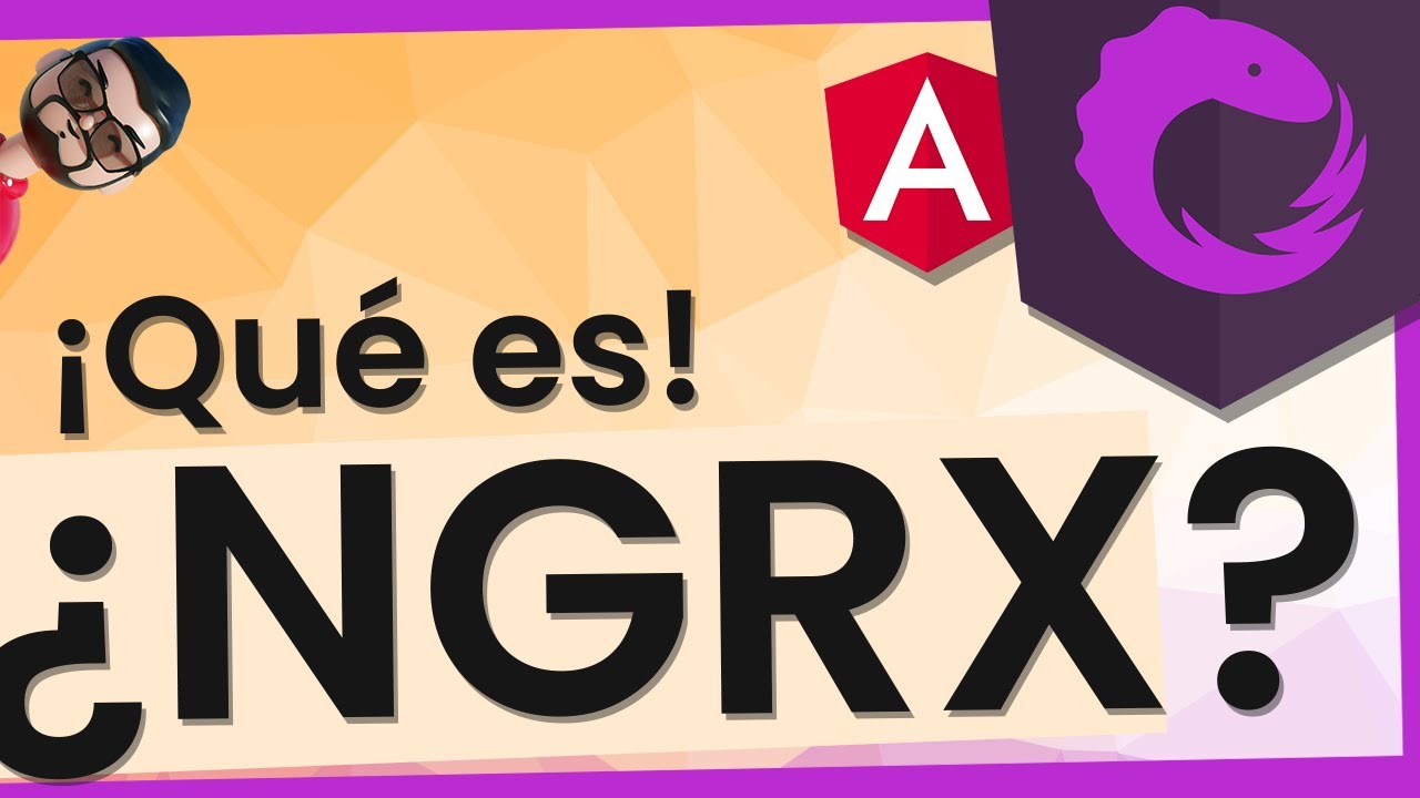 NGRX Angular 2021 👉 ¿Que es NGRX? Entendiendo manejador de estados en Angular 😨