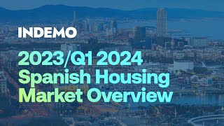 Spanish Housing Market Overview 2023Q1 2024