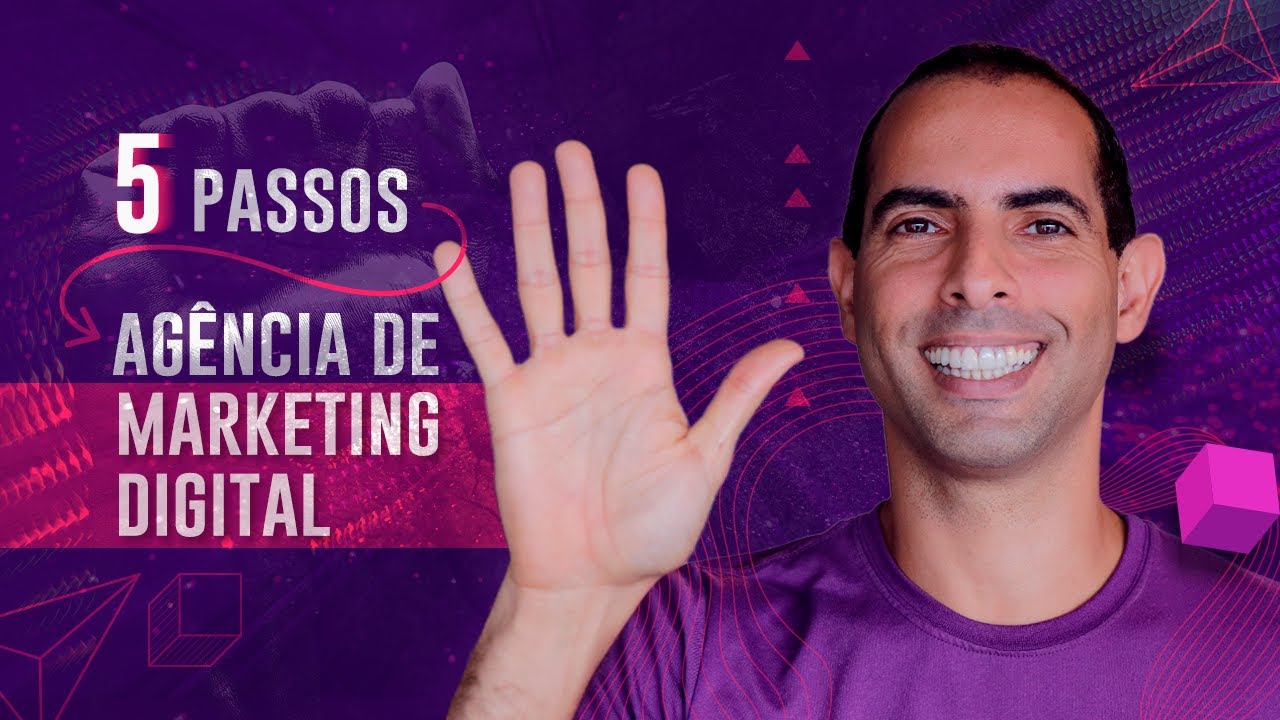 5 PASSOS PARA ABRIR UMA AGÊNCIA DE MARKETING DIGITAL E GANHAR DINHEIRO ...