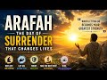 When Faith Meets Surrender | Arafah Message