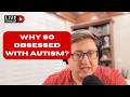 Why am I so Obsessed with Autism???