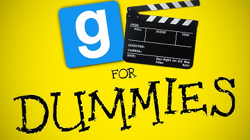 GMOD VIDEOS FOR DUMMIES