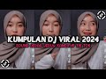 KUMPULAN DJ VIRAL TERBARU 2024 FULL BASS MENGKANE VIRAL TIK TOK