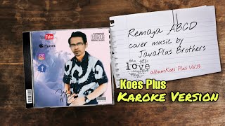 Koes Plus - Remaja ABCD ( Karoke version by JavaPlus Brothers )