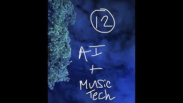 MSTC 101, Video 12: AI + Music