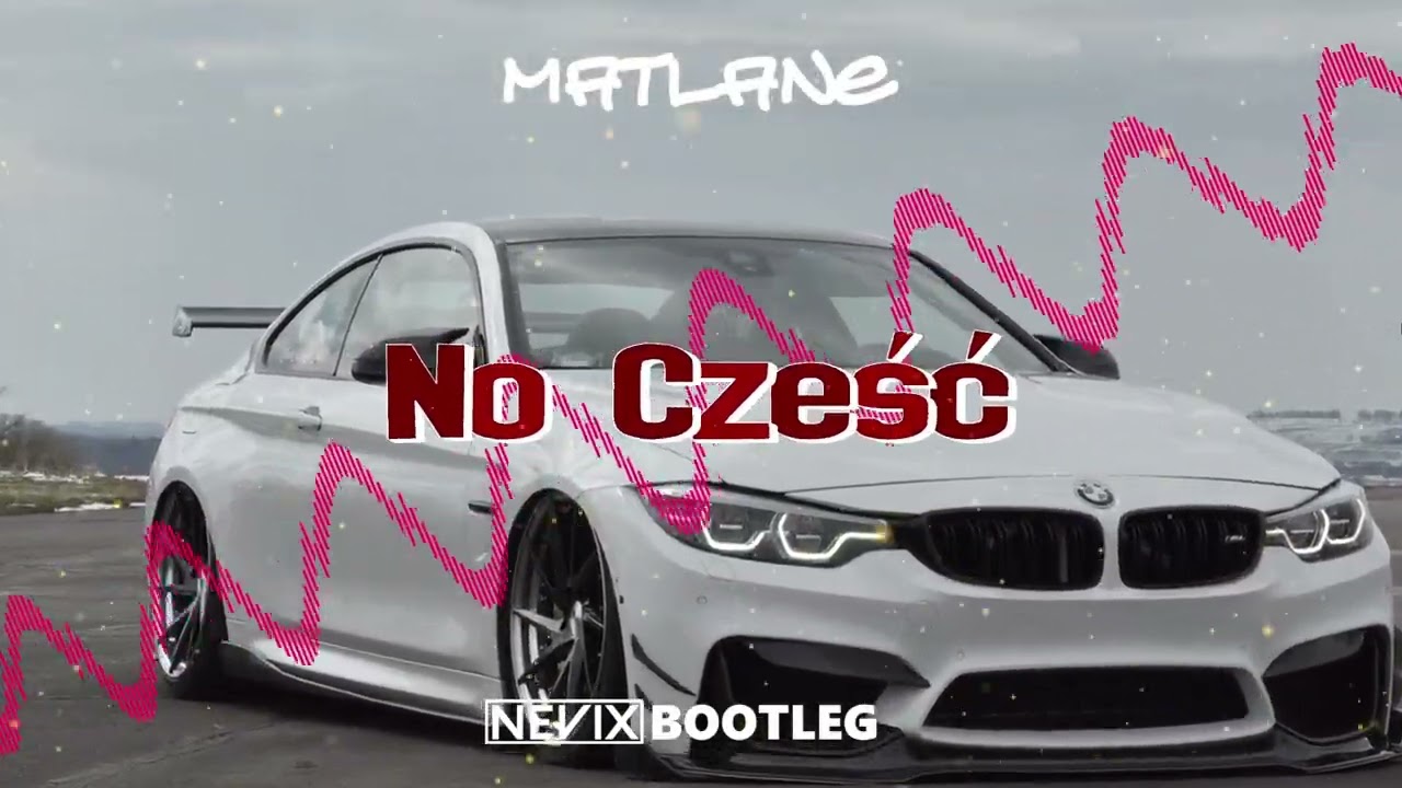 Matlane - No Cześć (Nevix Remix)