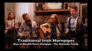 Traditional Irish Hornpipe Set: The Boys of Bluehill / The Derry Hornpipe - The Verlander Family