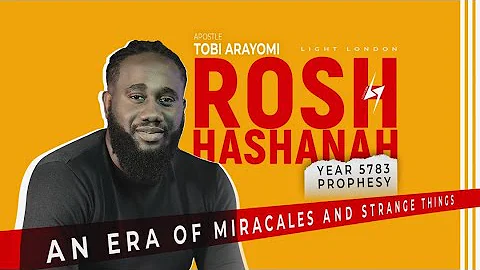 Rosh Hashanah Year 5783 Prophesy  - An Era of Miracles and Strange Things (Tobi Arayomi)