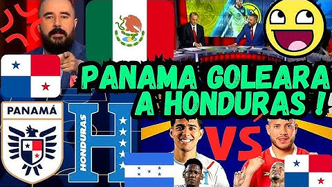 MEXICANOS PANAMA GOLEARA A HONDURAS ! SOLO NOSOTROS SOMOS MEJORES PREVIA PANAMA VS HONDURAS !