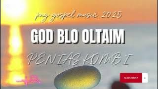 GOD BLO OLTAIM (JEHOVAH SHAMMAH) - PENIAS KOMBI - PNG GOSPEL SONG [2025]🌴🎵