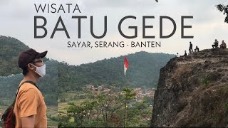 Wisata Batu Gede Sayar Serang Banten. Nuansa pedesaan yang asri &amp; indah.