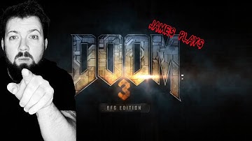James Plays DOOM 3 pt. 2: Stream VOD