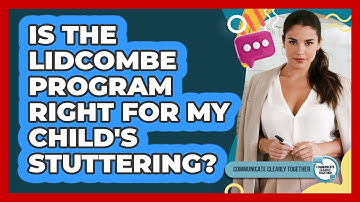 Is The Lidcombe Program Right For My Child