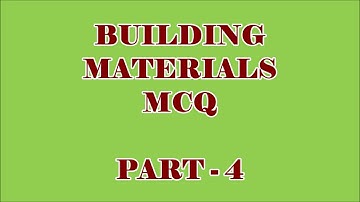 CIVIL ENGG MCQ || BUILDING MATERIALS 100 OBJECTIVE QUESTIONS AND ANSWERS || PART -  4
