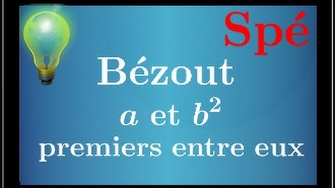 Théorème de Bézout - Démontrer que a et b² premiers entre eux ⇔ a et b aussi - arithmétique - ★★★☆☆