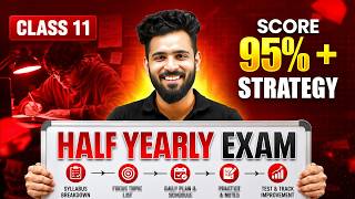 Class 11 Science Half-Yearly Exams 95% Score Strategy Complete Study Plan By Akshay Sir