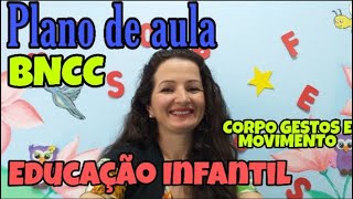 LESSON PLAN - Early Childhood Education. BNCC. BODY, GESTURES AND MOVEMENT.