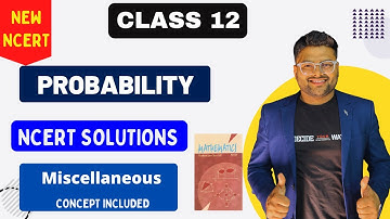 Chapter 13 Probability NCERT Solutions I Miscellaneous I New NCERT Solutions Class 12 I A4S