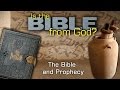 2. The Bible and Prophecy | Is the Bible from God?