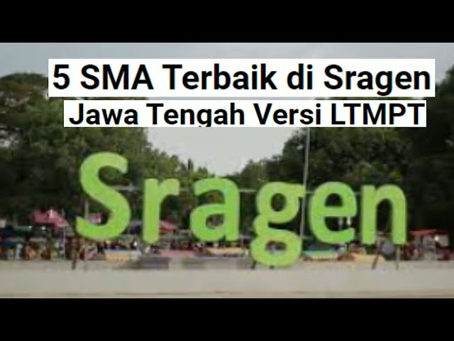 5 SMA Terbaik di Sragen Jawa Tengah Versi LTMPT dengan Nilai UTBK Tertinggi class=