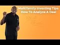 Multifamily Investing Tips: How To Analyze A Deal