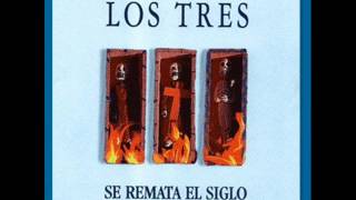 Video thumbnail of "se remata el siglo II los tres"