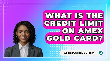 What Is The Credit Limit On AMEX Gold Card? - CreditGuide360.com