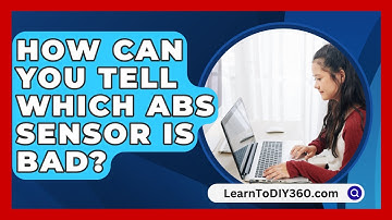How Can You Tell Which ABS Sensor Is Bad? - LearnToDIY360.com