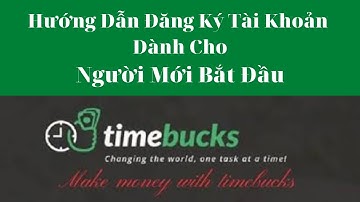 Timebucks là gì? Hướng dẫn cách đăng ký tài khoản và kiếm 500k mỗi ngày