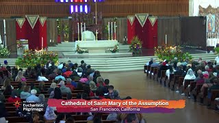 NATIONAL EUCHARISTIC PILGRIMAGE OPENING MASS FROM SAN FRANCISCO  20240519