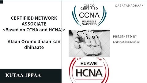 Afaan Oromoo (CISCO Networking Kutaa 1ffaa)