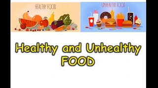 HEALTHY and UNHEALTHY FOOD