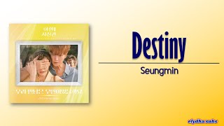 Seungmin 승민 Destiny 우리 만남은 우연이었을까요 The Midnight Studio Ost Part 5 Romeng Lyric